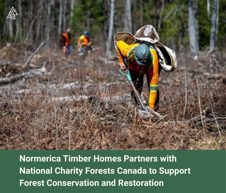 Normerica Timber Homes Partners with National Charity Forests Canada to Support Forest Conservation and Restoration